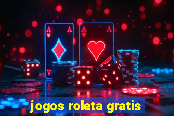 jogos roleta gratis