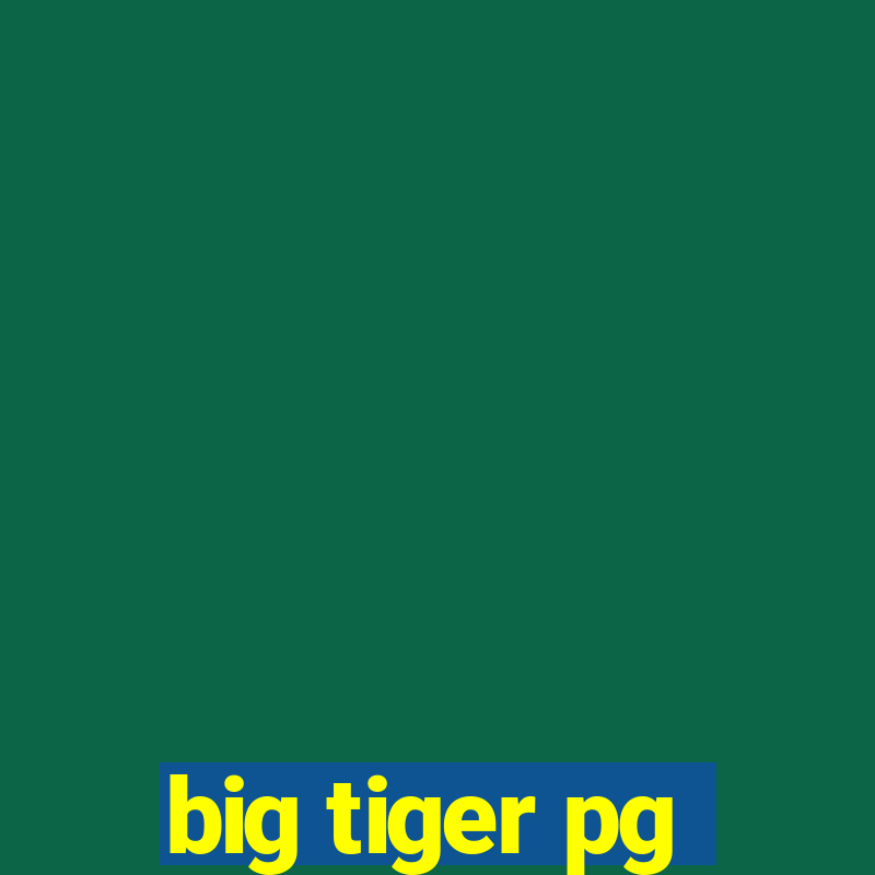 big tiger pg