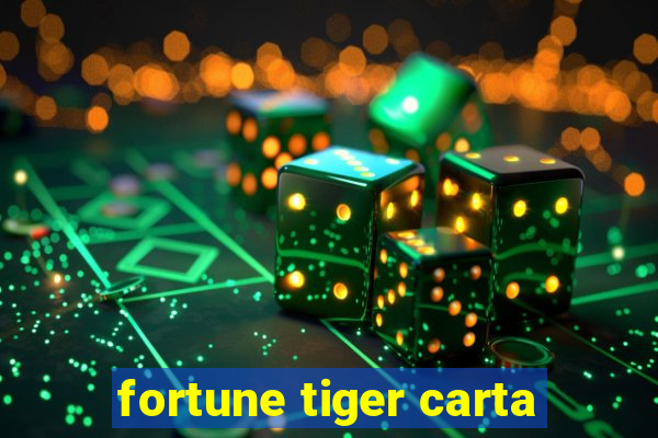 fortune tiger carta