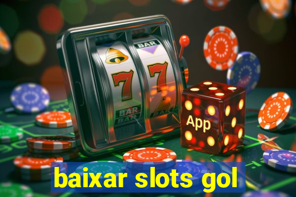 baixar slots gol