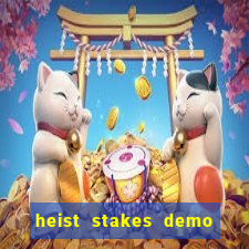 heist stakes demo heist stakes