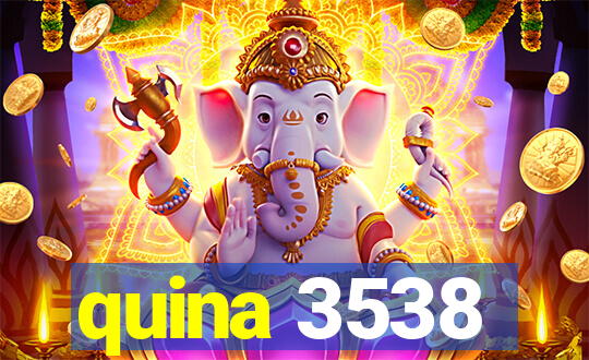 quina 3538