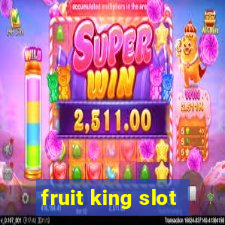 fruit king slot