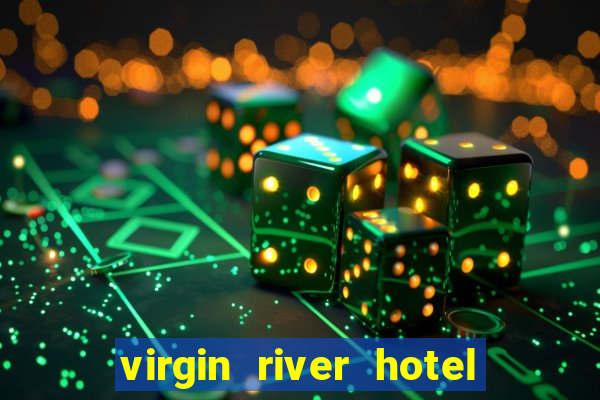 virgin river hotel and casino mesquite nevada