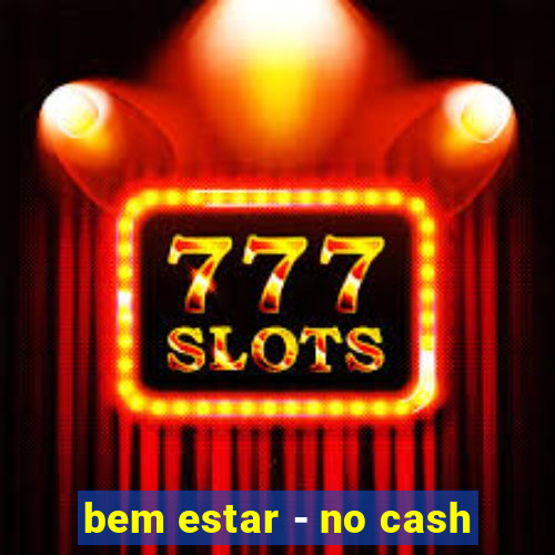 bem estar - no cash