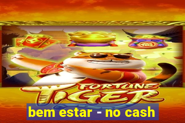 bem estar - no cash