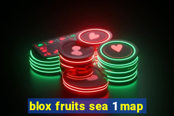 blox fruits sea 1 map