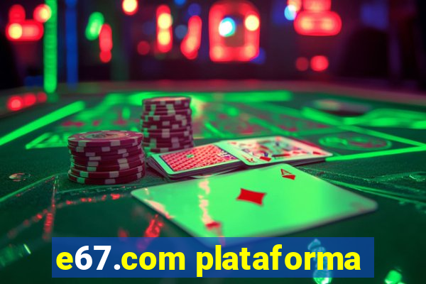 e67.com plataforma