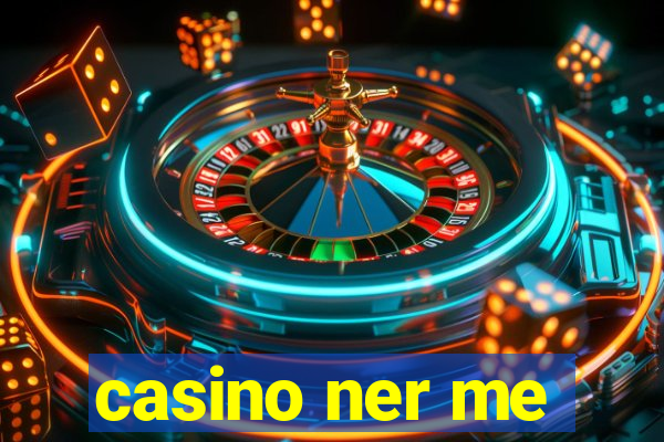 casino ner me