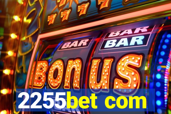 2255bet com