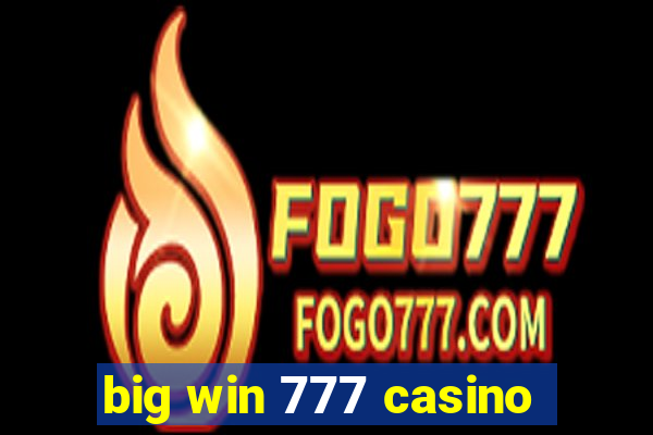 big win 777 casino