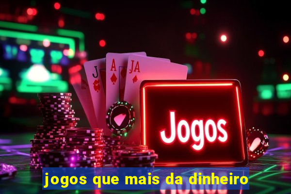 jogos que mais da dinheiro