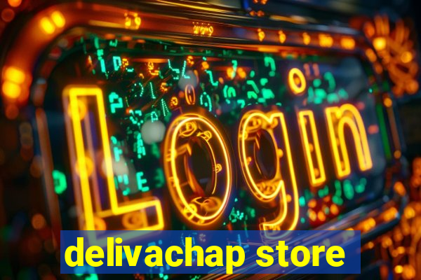 delivachap store