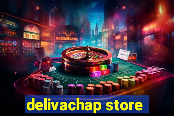 delivachap store