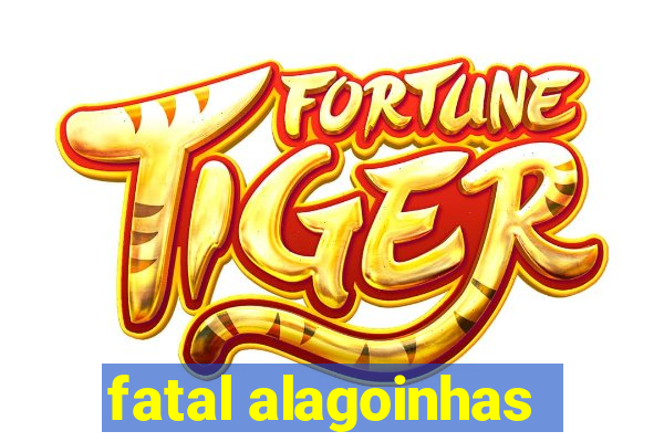 fatal alagoinhas