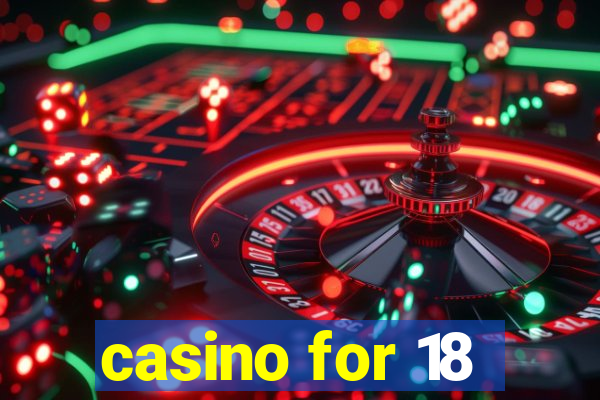 casino for 18