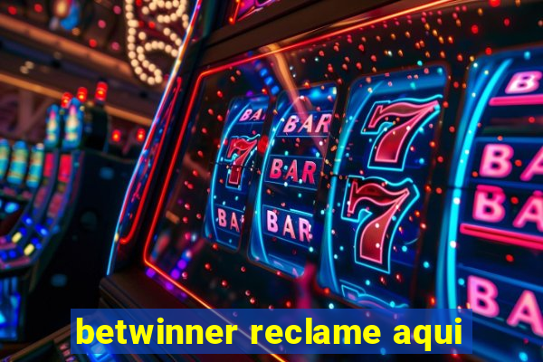 betwinner reclame aqui