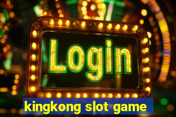 kingkong slot game