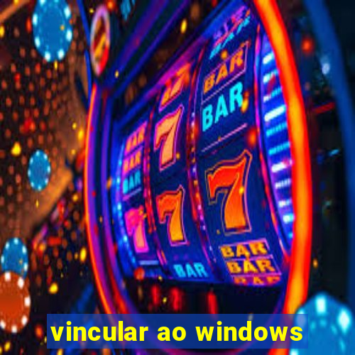 vincular ao windows