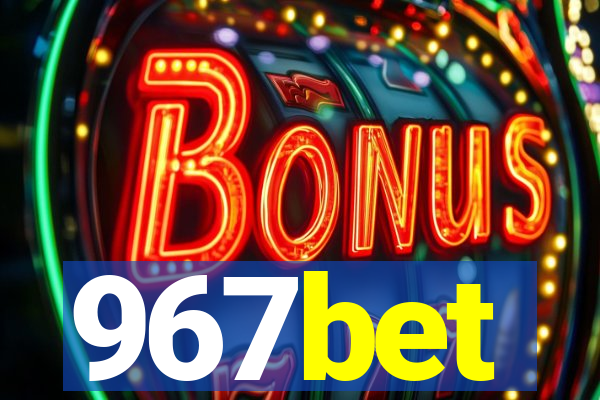 967bet