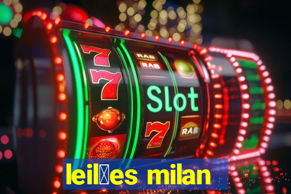 leil玫es milan