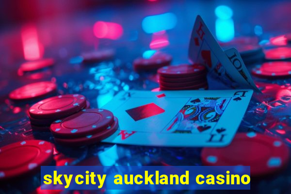 skycity auckland casino