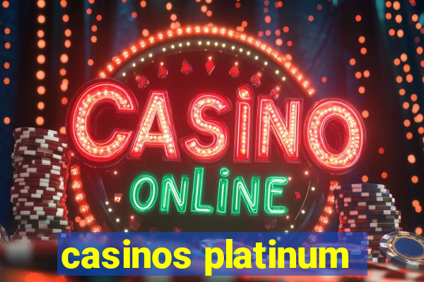 casinos platinum