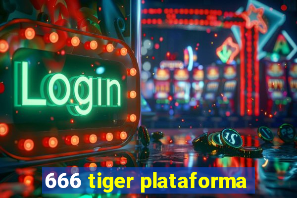 666 tiger plataforma