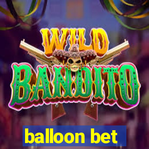 balloon bet