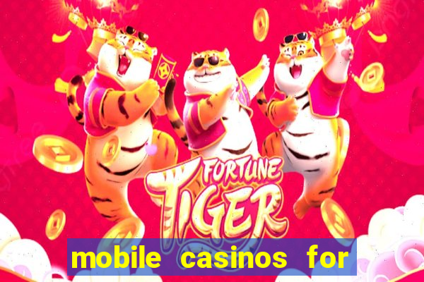 mobile casinos for real money