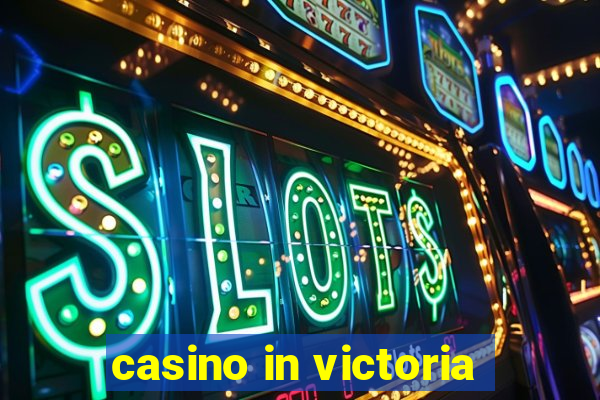 casino in victoria