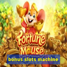 bonus slots machine