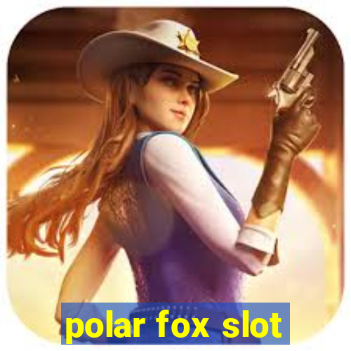 polar fox slot