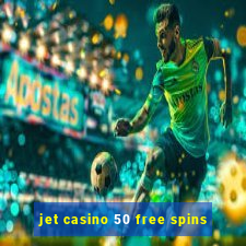 jet casino 50 free spins