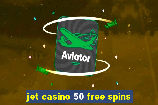 jet casino 50 free spins