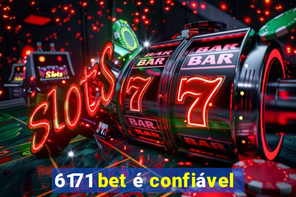 6171 bet é confiável