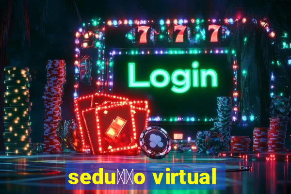 sedu莽茫o virtual