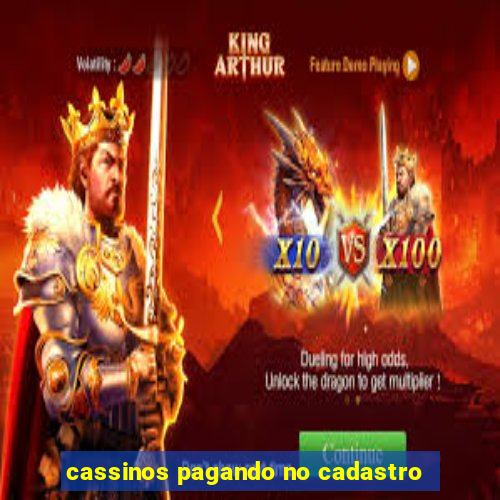 cassinos pagando no cadastro