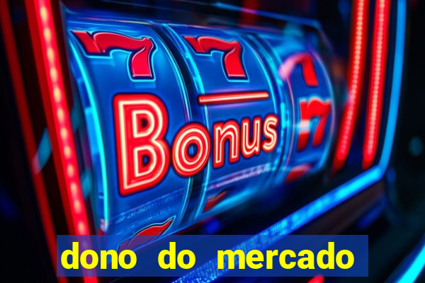 dono do mercado livre fortuna