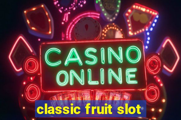 classic fruit slot