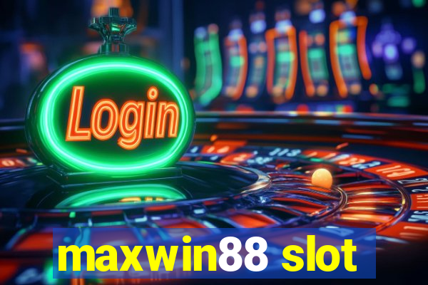 maxwin88 slot