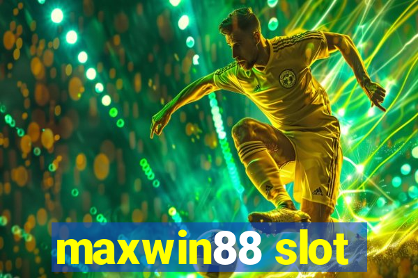 maxwin88 slot