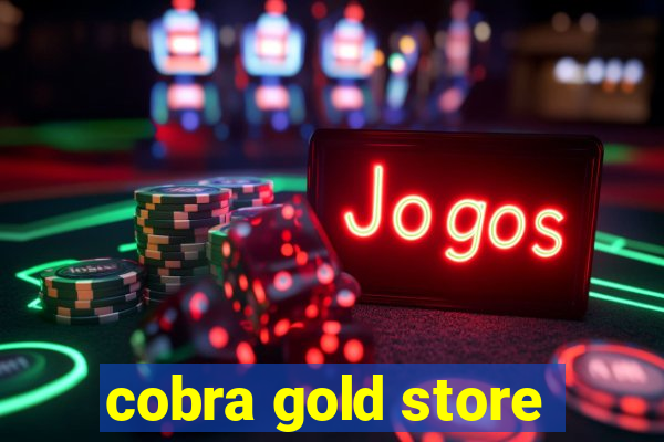 cobra gold store