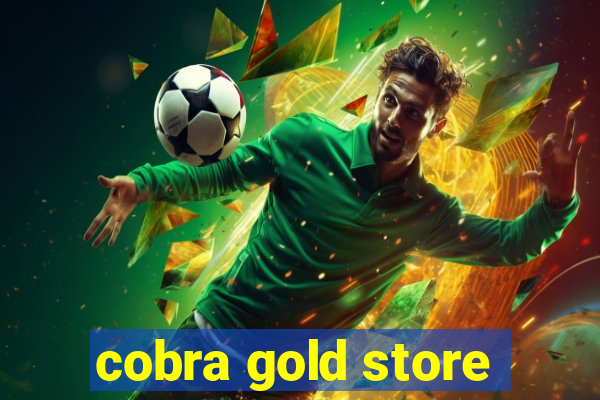 cobra gold store