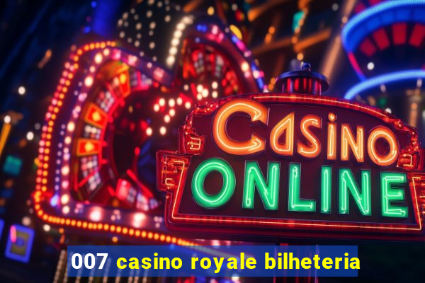 007 casino royale bilheteria