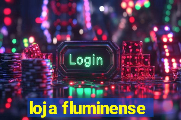 loja fluminense