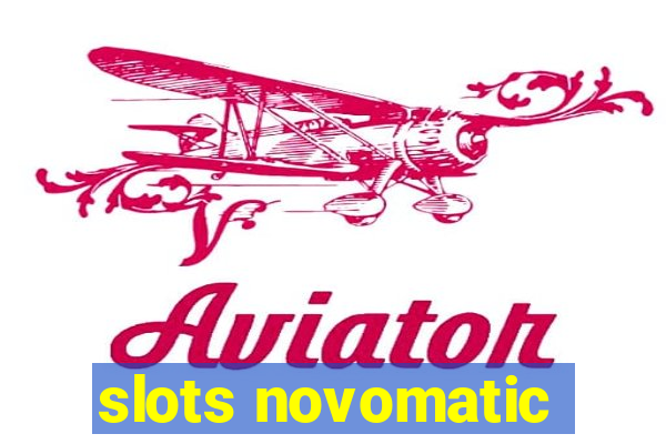 slots novomatic