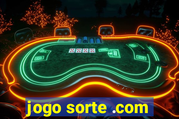 jogo sorte .com