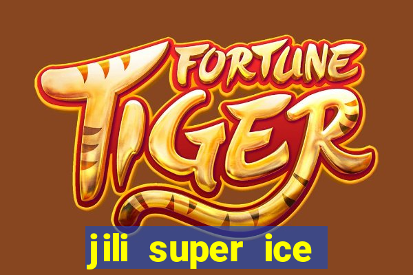 jili super ice slot machine