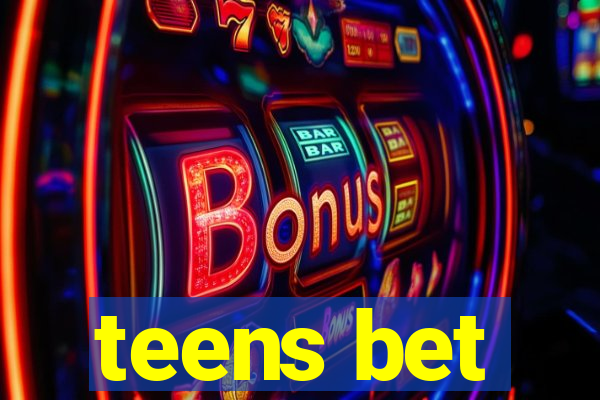 teens bet